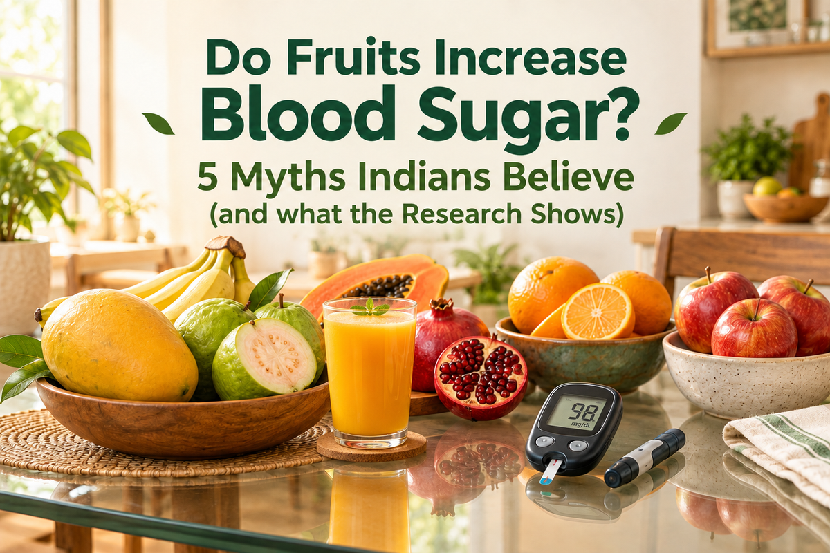 Do Fruits Increase Blood Sugar? 5 Myths Indians Believe (and what the Research Shows)